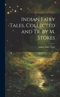 Front cover_Indian Fairy Tales, Collected and Tr. by M. Stokes