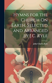 Couverture_Hymns for the Church On Earth, Selected and Arranged by J.C. Ryle