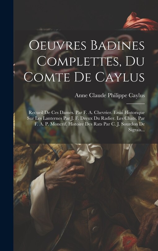 Couverture_Oeuvres Badines Complettes, Du Comte De Caylus