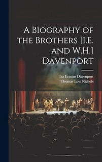 Couverture_A Biography of the Brothers [I.E. and W.H.] Davenport