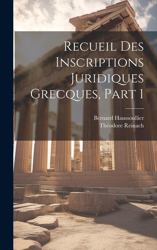 Couverture_Recueil Des Inscriptions Juridiques Grecques, Part 1