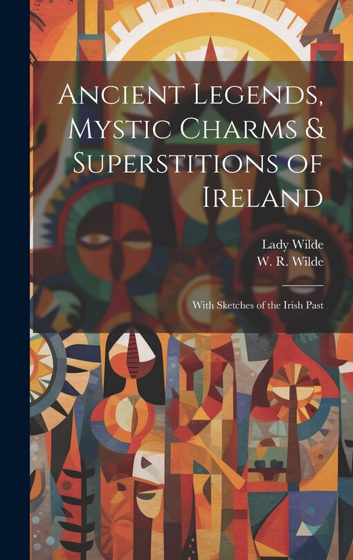 Couverture_Ancient Legends, Mystic Charms & Superstitions of Ireland