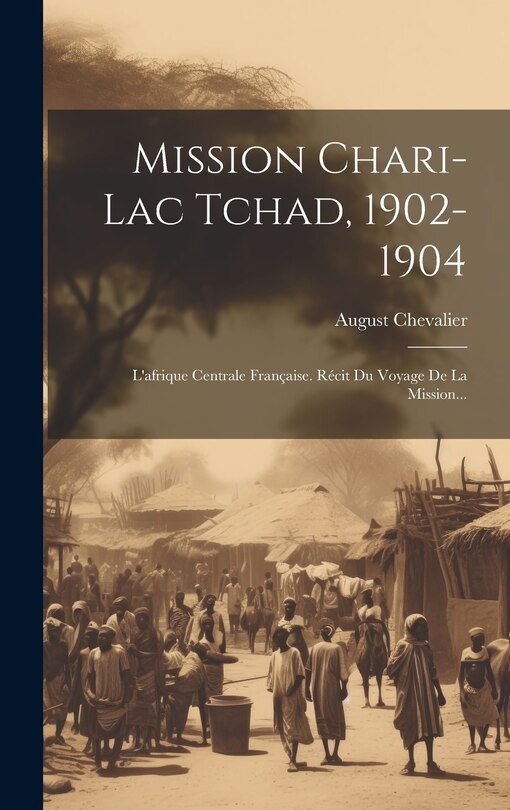 Front cover_Mission Chari-lac Tchad, 1902-1904
