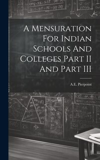 Couverture_A Mensuration For Indian Schools And Colleges Part II And Part III