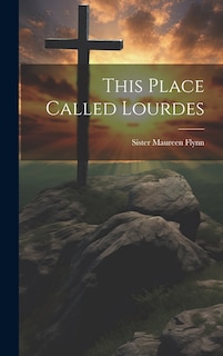 Front cover_This Place Called Lourdes