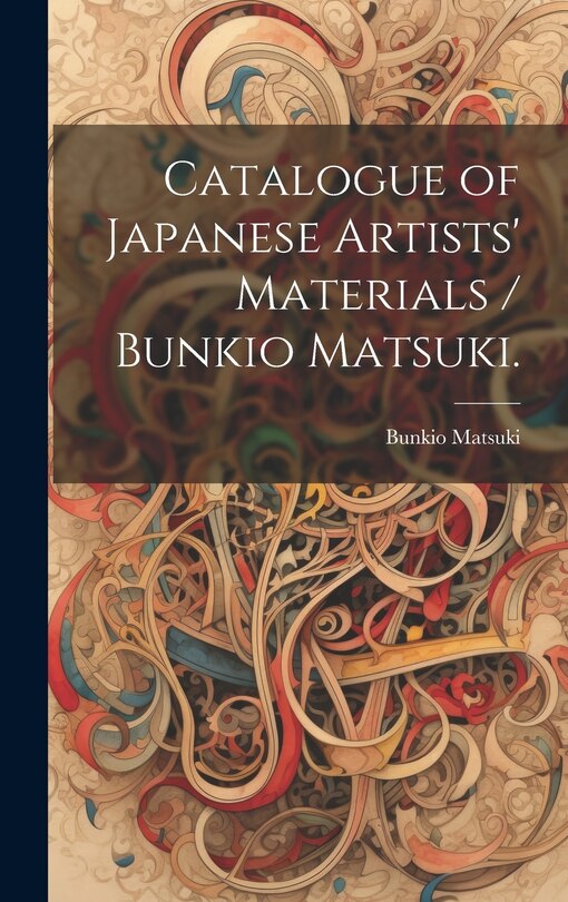 Couverture_Catalogue of Japanese Artists' Materials / Bunkio Matsuki.