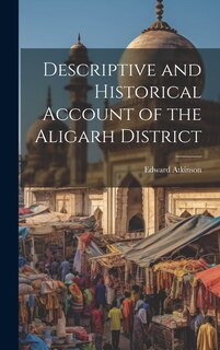 Front cover_Descriptive and Historical Account of the Aligarh District