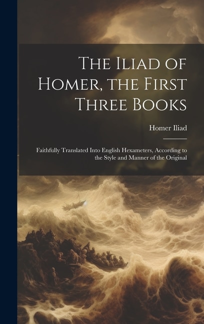 Front cover_The Iliad of Homer, the First Three Books