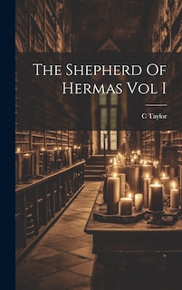 Front cover_The Shepherd Of Hermas Vol I
