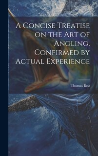 Front cover_A Concise Treatise on the Art of Angling, Confirmed by Actual Experience