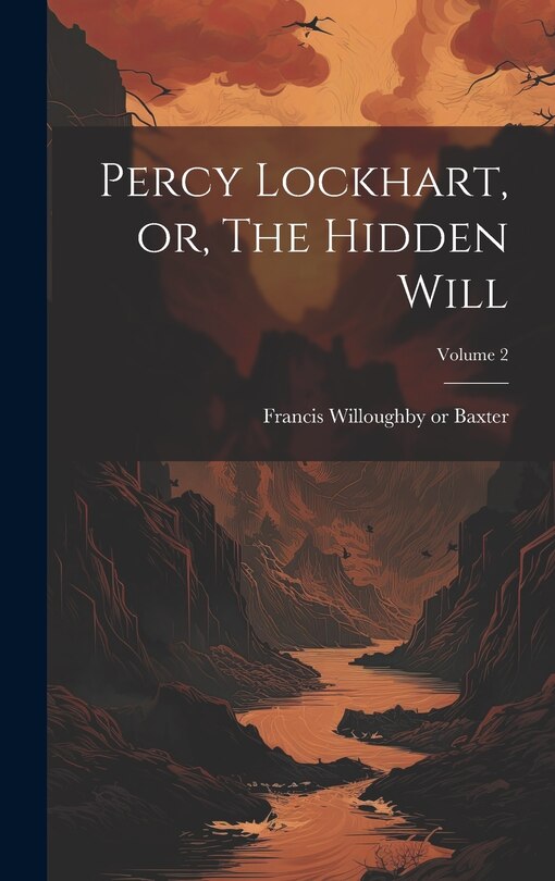 Front cover_Percy Lockhart, or, The Hidden Will; Volume 2