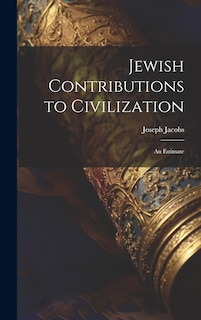 Couverture_Jewish Contributions to Civilization; an Estimate