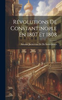 Front cover_Révolutions De Constantinople En 1807 Et 1808