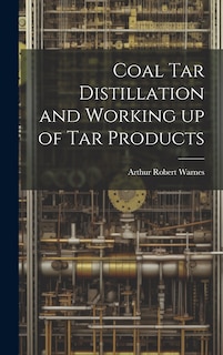 Front cover_Coal tar Distillation and Working up of tar Products