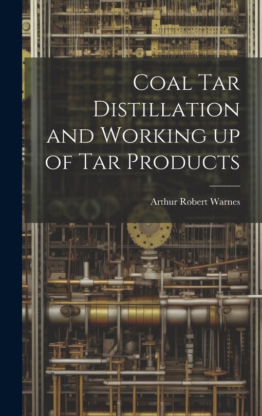 Front cover_Coal tar Distillation and Working up of tar Products