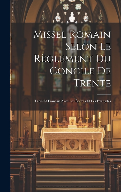 Couverture_Missel Romain Selon Le Règlement Du Concile De Trente