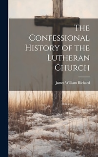 Couverture_The Confessional History of the Lutheran Church