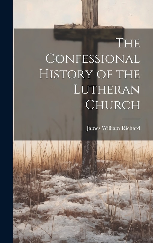 Couverture_The Confessional History of the Lutheran Church