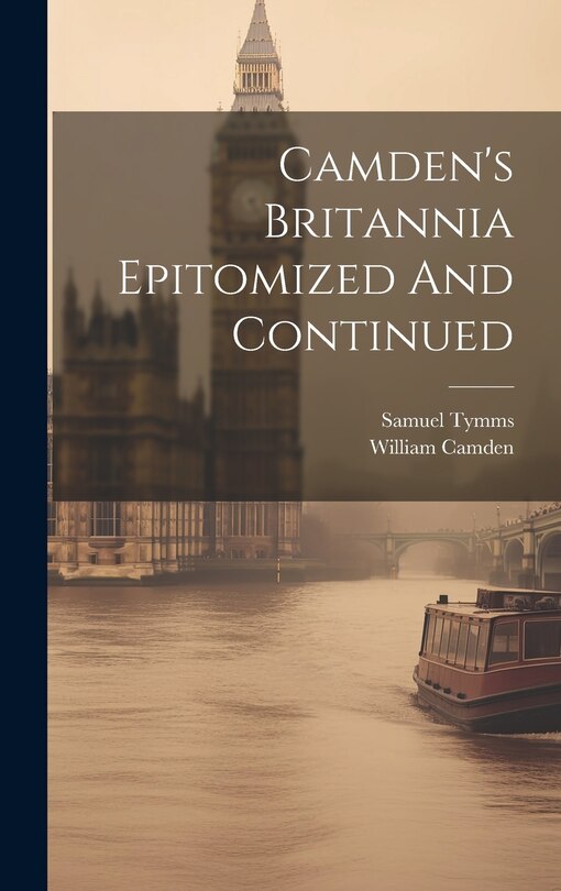Couverture_Camden's Britannia Epitomized And Continued