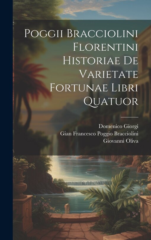 Couverture_Poggii Bracciolini Florentini Historiae De Varietate Fortunae Libri Quatuor