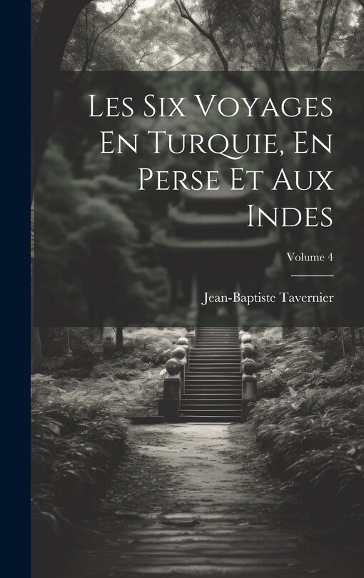 Front cover_Les Six Voyages En Turquie, En Perse Et Aux Indes; Volume 4