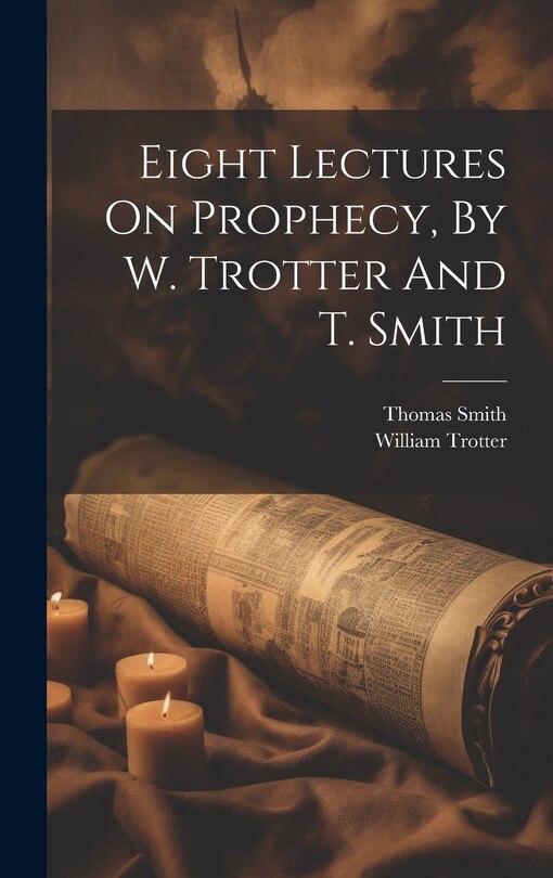 Couverture_Eight Lectures On Prophecy, By W. Trotter And T. Smith