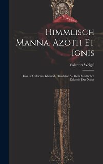 Couverture_Himmlisch Manna, Azoth Et Ignis