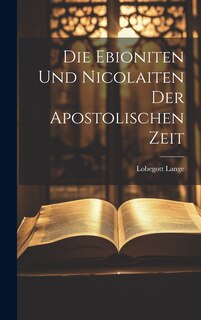 Front cover_Die Ebioniten Und Nicolaiten Der Apostolischen Zeit
