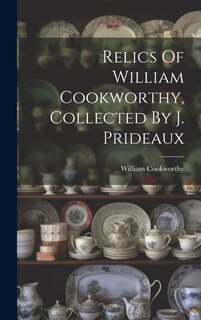 Front cover_Relics Of William Cookworthy, Collected By J. Prideaux