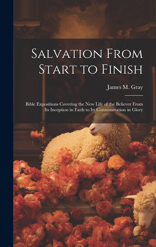 Front cover_Salvation From Start to Finish [microform]
