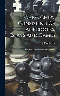 Couverture_Chess Chips, Consisting Of Anecdotes, Essays And Games