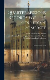 Front cover_Quarter Sessions Records For The County Of Somerset