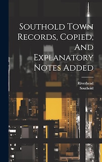 Couverture_Southold Town Records, Copied, And Explanatory Notes Added