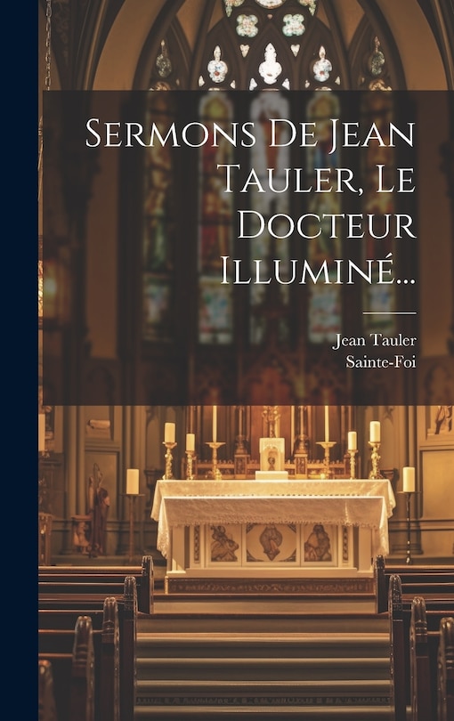 Front cover_Sermons De Jean Tauler, Le Docteur Illuminé...