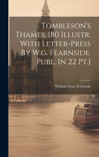 Front cover_Tombleson's Thames. [80 Illustr. With Letter-press By W.g. Fearnside. Publ. In 22 Pt.]