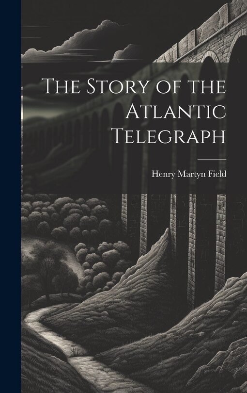 Front cover_The Story of the Atlantic Telegraph