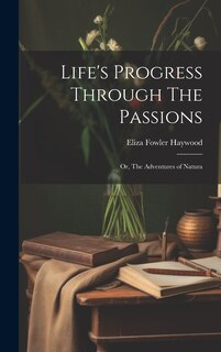 Couverture_Life's Progress Through The Passions