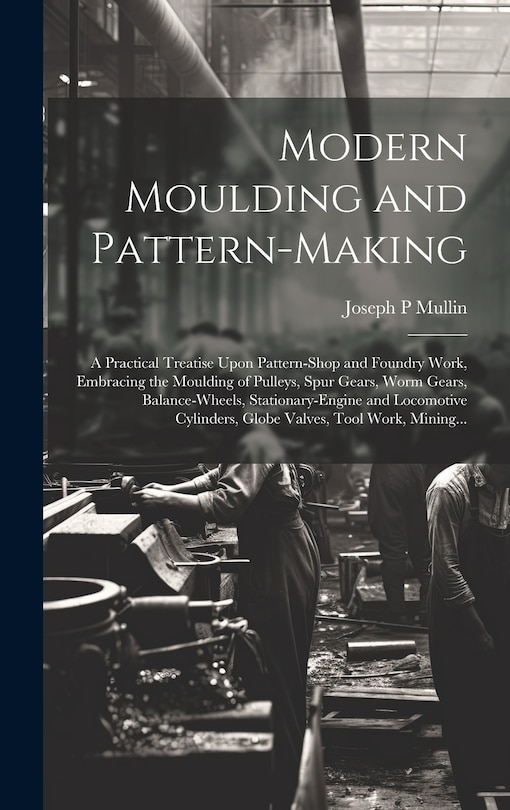 Couverture_Modern Moulding and Pattern-making