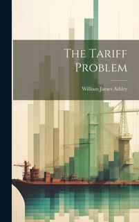 Front cover_The Tariff Problem
