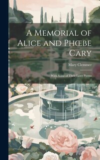 Front cover_A Memorial of Alice and Phoebe Cary