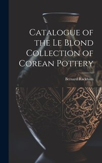 Front cover_Catalogue of the Le Blond Collection of Corean Pottery