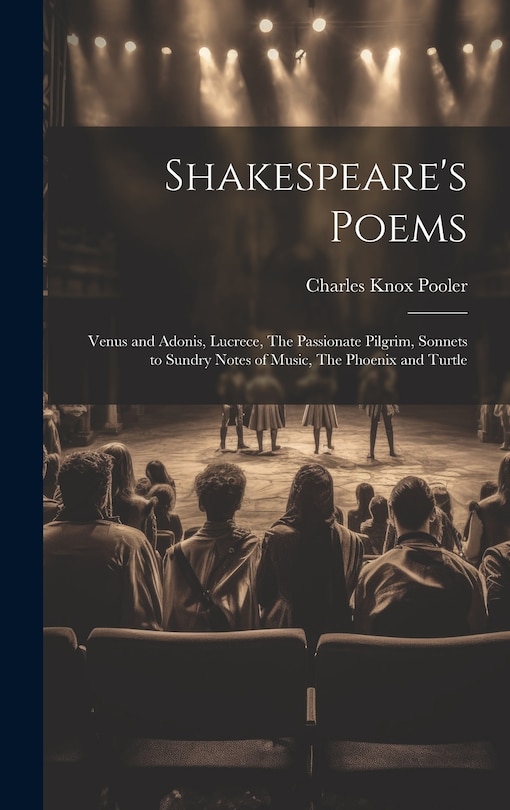 Front cover_Shakespeare's Poems; Venus and Adonis, Lucrece, The Passionate Pilgrim, Sonnets to Sundry Notes of Music, The Phoenix and Turtle