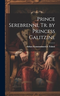 Front cover_Prince Serebrenni, Tr. by Princess Galitzine
