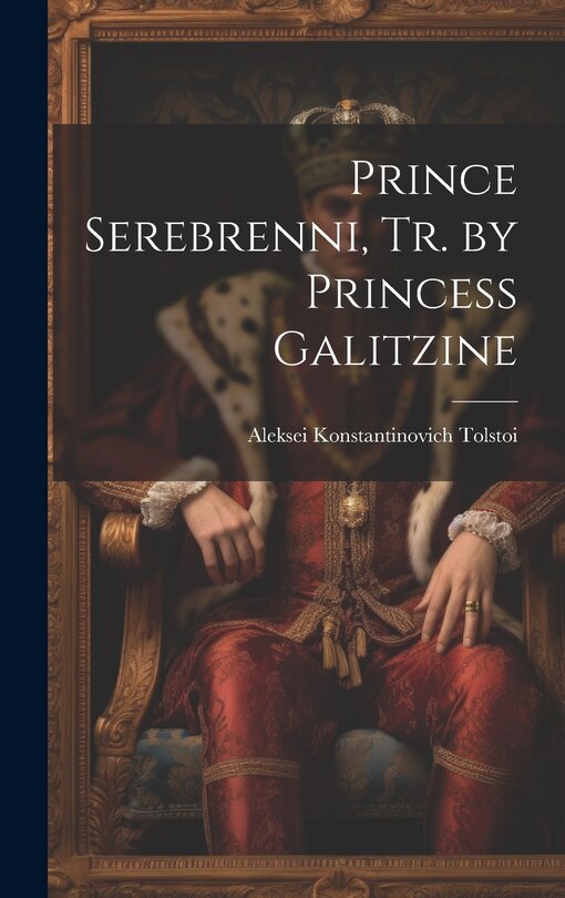 Front cover_Prince Serebrenni, Tr. by Princess Galitzine
