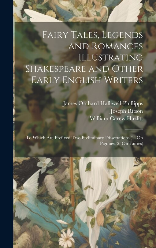 Couverture_Fairy Tales, Legends and Romances Illustrating Shakespeare and Other Early English Writers