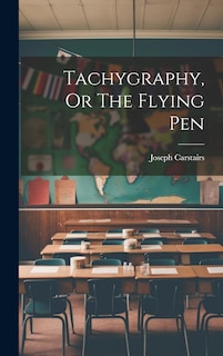 Front cover_Tachygraphy, Or The Flying Pen