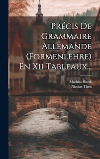 Front cover_Pr&eacute;cis De Grammaire Allemande (formenlehre) En Xii Tableaux...