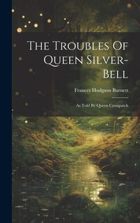 Front cover_The Troubles Of Queen Silver-bell