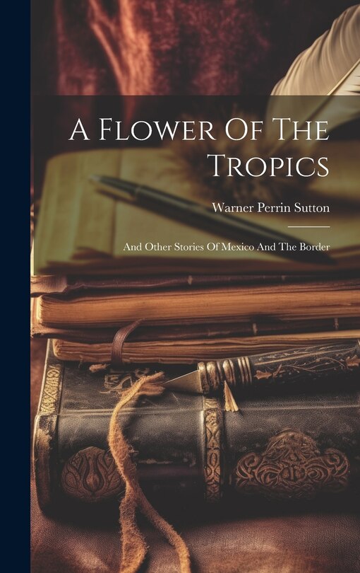 Front cover_A Flower Of The Tropics