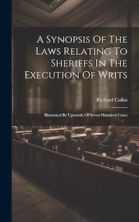 Couverture_A Synopsis Of The Laws Relating To Sheriffs In The Execution Of Writs